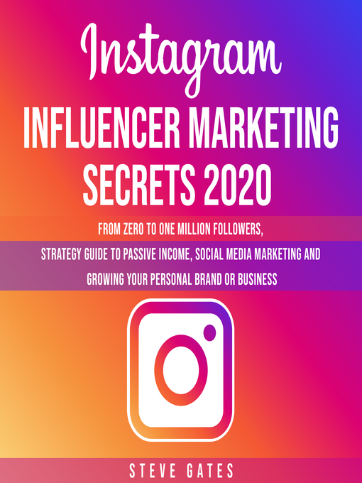 Title details for Instagram Influencer Marketing Secrets 2020 by Steve Gates - Available